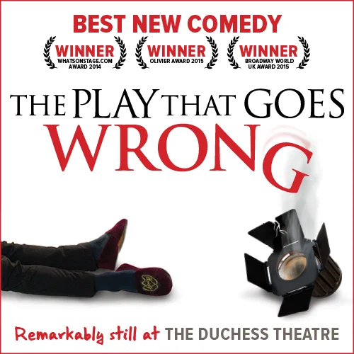 New Ticket Stock Available As 'The Play That Goes Wrong' Extends West End Run