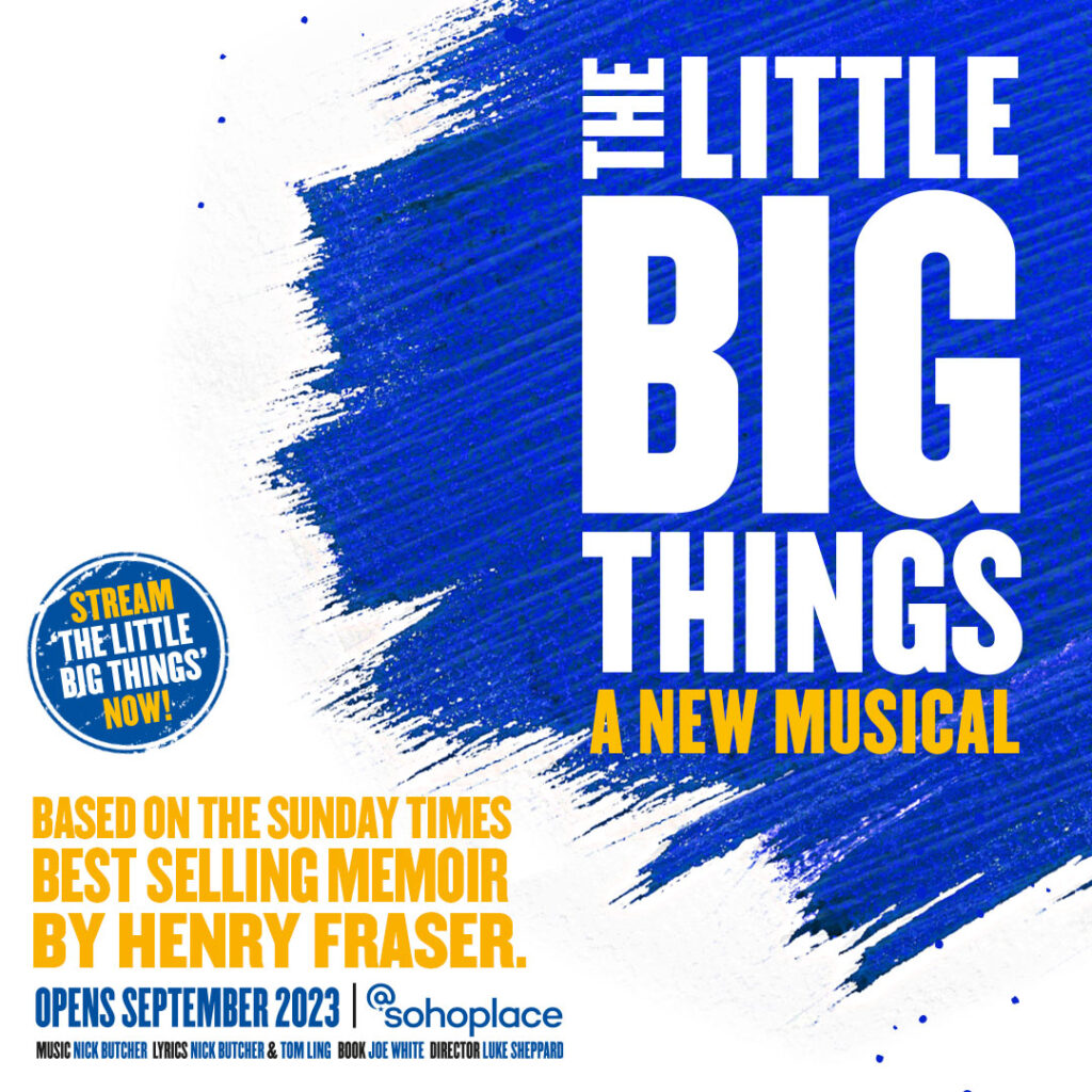 'The Little Big Things' Set For West End Premiere At Soho Place