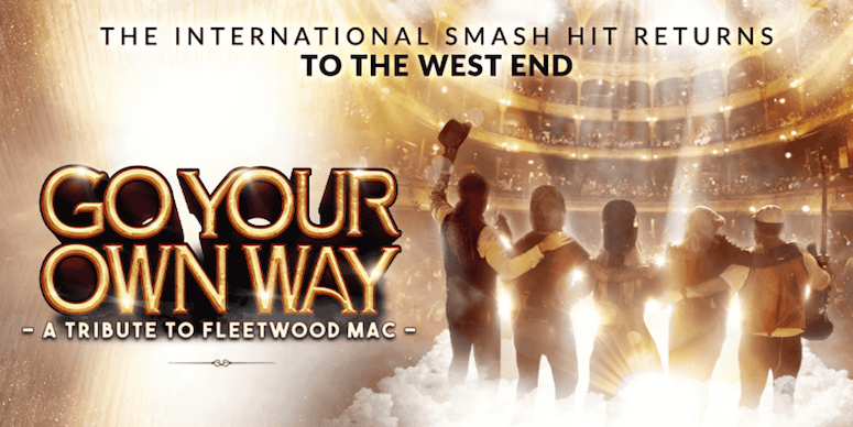Book Go Your Own Way Tickets in London